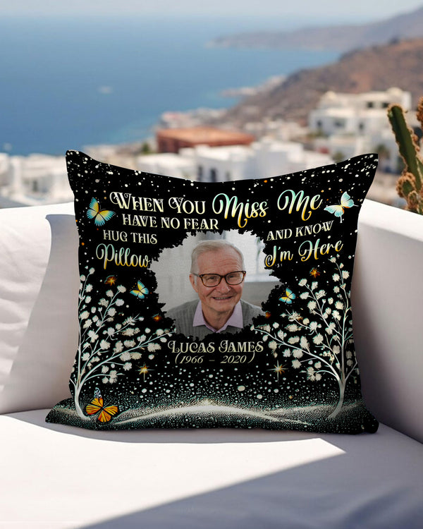 Personalized When You Miss Me Pillow - Tltw0602253