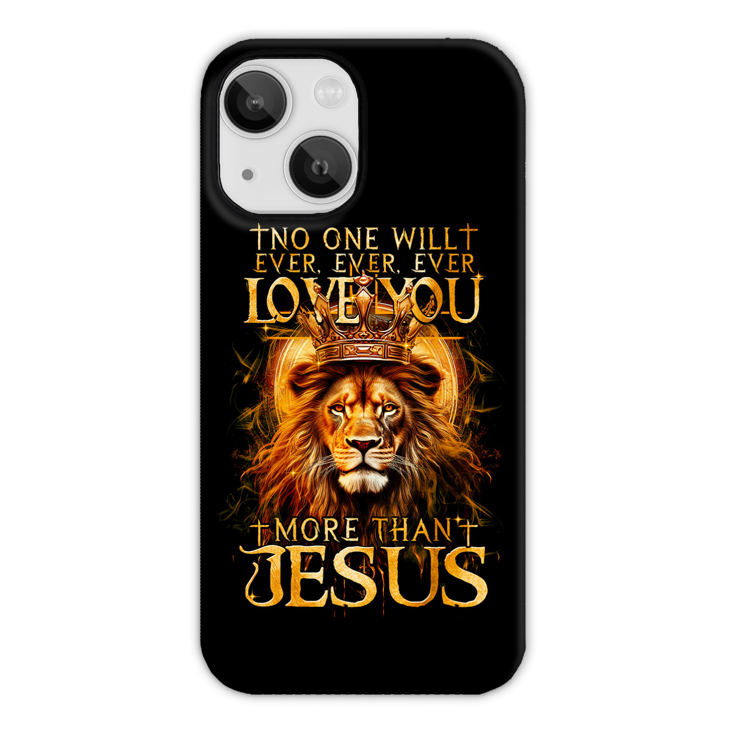 No One Will Ever Love You More Than Jesus Phone Case - Tytm3006239