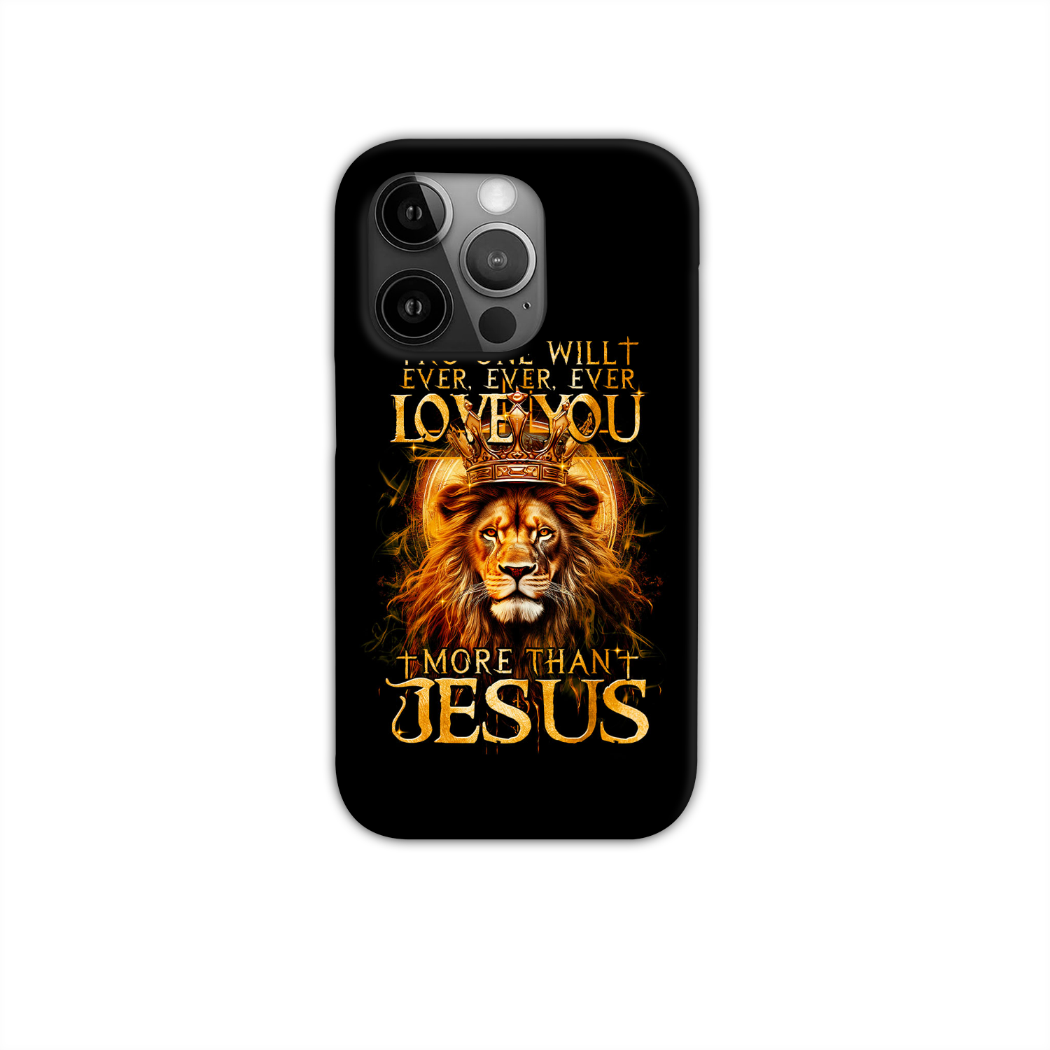 No One Will Ever Love You More Than Jesus Phone Case - Tytm3006239